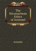 The Nicomachean Ethics of Aristotel