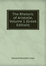 The Rhetoric of Aristotle, Volume 1 (Greek Edition)