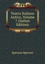 Teatro Italiano Antico, Volume 7 (Italian Edition)