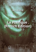 La Potique . (French Edition)