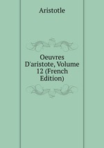 Oeuvres D`aristote, Volume 12 (French Edition)
