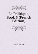 La Politique, Book 3 (French Edition)
