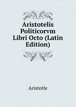 Aristotelis Politicorvm Libri Octo (Latin Edition)
