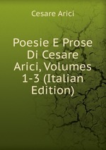 Poesie E Prose Di Cesare Arici, Volumes 1-3 (Italian Edition)