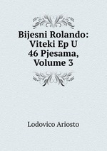Bijesni Rolando: Viteki Ep U 46 Pjesama, Volume 3