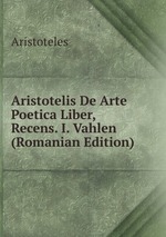 Aristotelis De Arte Poetica Liber, Recens. I. Vahlen (Romanian Edition)