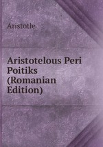 Aristotelous Peri Poitiks (Romanian Edition)