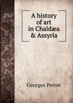 A history of art in Chalda & Assyria