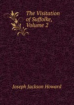 The Visitation of Suffolke, Volume 2