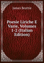 Poesie Liriche E Varie, Volumes 1-2 (Italian Edition)