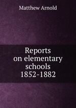 Reports on elementary schools 1852-1882