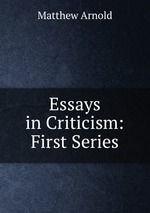 Essays in Criticism: First Series