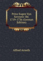 Prinz Eugen Von Savoyen: Bd. 1719-1736 (German Edition)