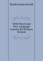 With Pencil and Pen: Language Lessons for Primary Schools