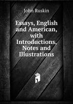 Essays, English and American, with Introductions, Notes and Illustrations