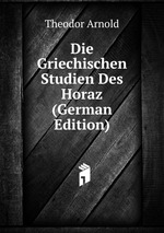 Die Griechischen Studien Des Horaz (German Edition)