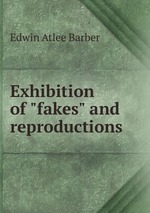 Exhibition of "fakes" and reproductions