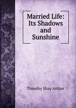 Married Life: Its Shadows and Sunshine