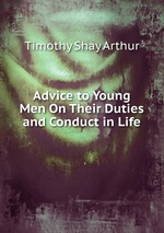 Advice to Young Men On Their Duties and Conduct in Life