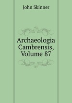 Archaeologia Cambrensis, Volume 87