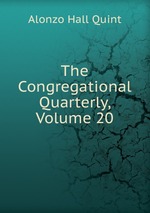 The Congregational Quarterly, Volume 20