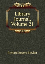 Library Journal, Volume 21