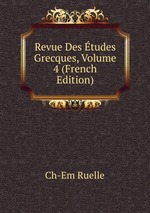 Revue Des tudes Grecques, Volume 4 (French Edition)