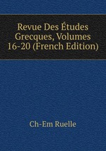 Revue Des tudes Grecques, Volumes 16-20 (French Edition)