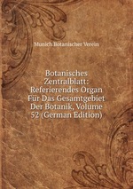 Botanisches Zentralblatt: Referierendes Organ Fr Das Gesamtgebiet Der Botanik, Volume 52 (German Edition)