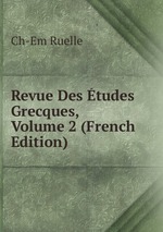 Revue Des tudes Grecques, Volume 2 (French Edition)
