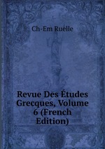 Revue Des tudes Grecques, Volume 6 (French Edition)