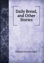 Daily Bread, and Other Stories