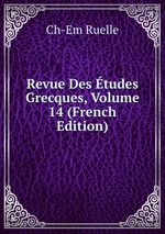 Revue Des tudes Grecques, Volume 14 (French Edition)