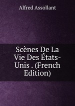 Scnes De La Vie Des tats-Unis . (French Edition)