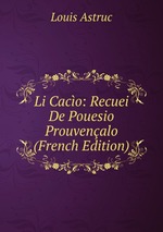 Li Caco: Recuei De Pouesio Prouvenalo (French Edition)