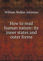 How to read human nature: its inner states and outer forms