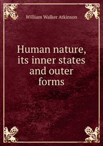 Human nature, its inner states and outer forms