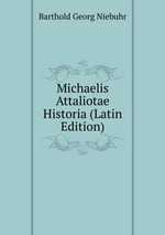 Michaelis Attaliotae Historia (Latin Edition)