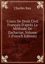 Cours De Droit Civil Franais D`aprs La Mthode De Zachariae, Volume 1 (French Edition)