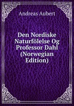 Den Nordiske Naturflelse Og Professor Dahl (Norwegian Edition)