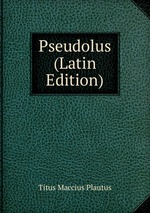 Pseudolus (Latin Edition)