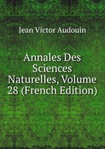 Annales Des Sciences Naturelles, Volume 28 (French Edition)