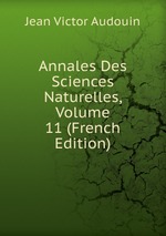 Annales Des Sciences Naturelles, Volume 11 (French Edition)