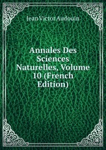 Annales Des Sciences Naturelles, Volume 10 (French Edition)