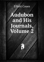 Audubon and His Journals, Volume 2