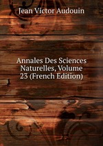 Annales Des Sciences Naturelles, Volume 23 (French Edition)