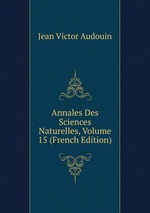 Annales Des Sciences Naturelles, Volume 15 (French Edition)