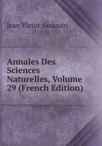 Annales Des Sciences Naturelles, Volume 29 (French Edition)