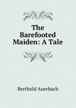 The Barefooted Maiden: A Tale