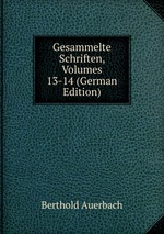 Gesammelte Schriften, Volumes 13-14 (German Edition)